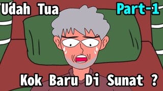 Udah Tua Kok Baru Di Sunat?[Part-1]|Animasi Lucu (WilAnimasi)