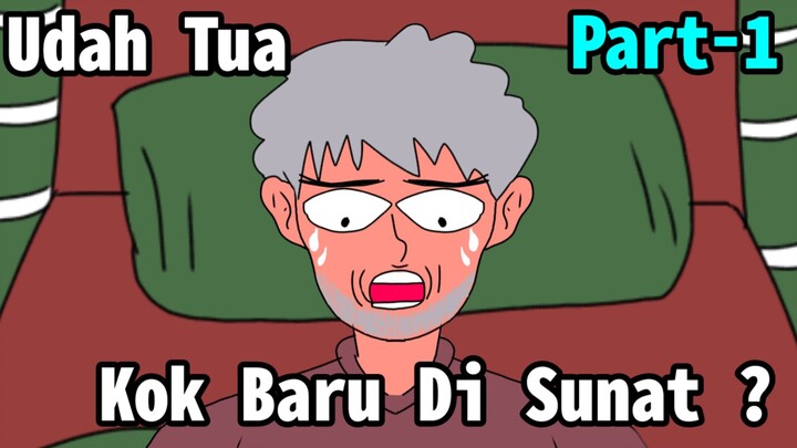 Udah Tua Kok Baru Di Sunat?[Part-1]|Animasi Lucu (WilAnimasi)