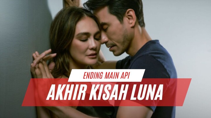 SPOILER ENDING MAIN API | DARIUS DAN LUNA MAYA HIDUP BERSAMA?