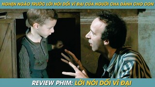 REVIEW PHIM ST | TÓM TẮT PHIM NGHẸO NGÀO TRƯỚC LỜI NÓI DỐI CỦA NGƯỜI ĐÀN ÔNG DO THÁI DÀNH CHO CON