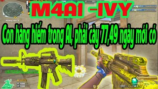 ❤️Trải nghiệm con hàng M4 Hiếm, Tốn 77,49 ngày cày liên tục mới có  [M4A1-IVY] ❤️ SHADY