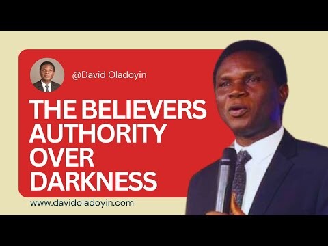 THE BELIEVERS AUTHORITY OVER DARKNESS