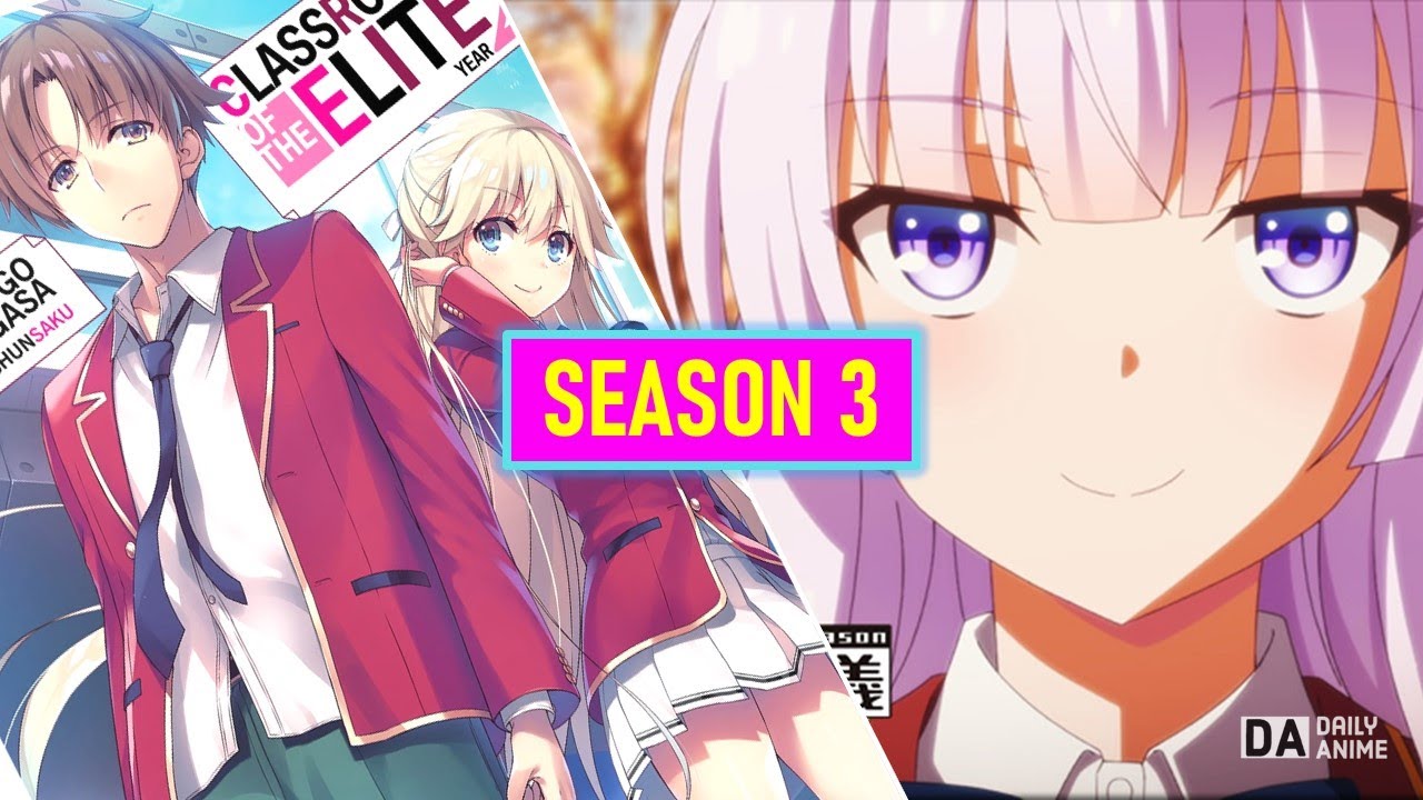 Classroom of the Elite Season 3 CONFIRMED 