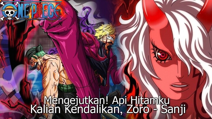 FULL ONE PIECE TERBARU - BAKAR! API HITAM ZORO SANJI BANGKIT! IMU GOYAH MELIHAT API HITAM MEREKA!