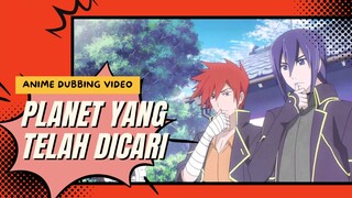 [Fandub] Planet yang Telah Dicari