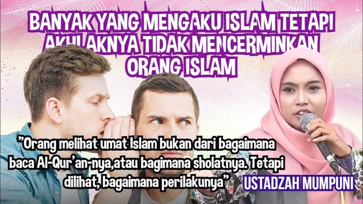 CERAMAH NGAPAK USATADZAH MUMPUN I| PENTINGNYA MENEGAKKAN AJARAN ISLAM