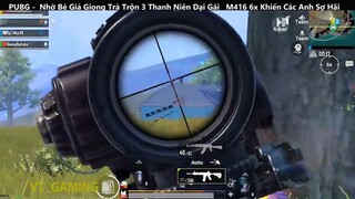 PUBG Mobile Nhờ Bé Giả Giọng Trà Trộn 3 Thanh Niên Dại Gái M416 6x Khiến Các Anh Sợ Hãi p16