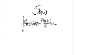 Show ∫f'(ax+b) dx = f(ax+b)/a + C