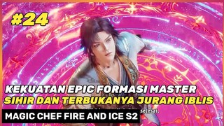 PERTARUNGAN YANG MENIMBULKAN MASALAH BESAR ‼️🔥- DONGHUA MAGIC CHEF FIRE AND ICE SEASON 2 MCFI