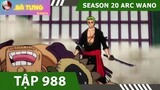 Review One Piece SS20  P20 ARC WANO  Tóm tắt Đảo Hải Tặc Tập 988 #Anime #HeroAnime