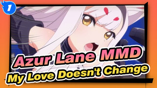 [Azur Lane MMD] My Love Doesn't Change As Time Passes By_1