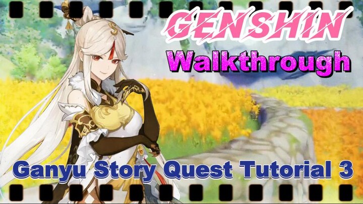 [Genshin  Walkthrough]  Ganyu Story Quest Tutorial 3