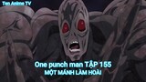 One punch man TẬP 155-MỘT MÁNH LÀM HOÀI