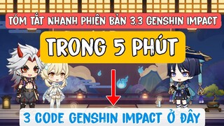 Tóm Tắt Phiên bản 3.3 Genshin Impact Trong 5 Phút | Cách Nhập 3 Code Xịn Genshin Impact