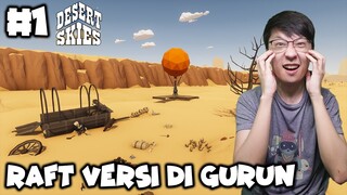 Raft Versi Di Gurun Pasir - Desert Skies Indonesia Part 1