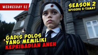 WEDNESDAY Gadis POLOS Yang Memiliki Kepribadian ANEH | SEASON 2 PART 2