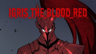 [AMV] IGRIS THE BLOOD RED - HEY BABY, HERE'S THAT SONG YOU WANTED