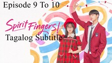 Spirit Fingers Tagalog Subtitle Episode [ 9 - 10 ]