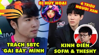 Update LMHT: Minas ngầm trách SBTC gài bẫy mình, Fan TQ  bùng nổ với SofM và TheShy, Hủy hoại Neeko