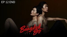 🇹🇭 ȶɦɛ ɮǟπɢӄօӄ ɮ0ʏ : EP 12 TAMAT - SUB INDO