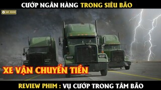 Cướp ngân hàng trong siêu bão - Review phim Vụ Cướp Trong Tâm Bão