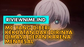 Mc Yang Mendapatkan Kekuatan Overpower Dari Dirinya Dimasa Depan Karena Menyesal Dalam....