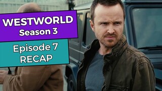 Westworld: Season 3 - Episode 7 RECAP