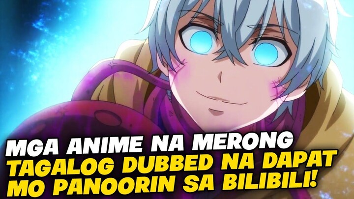 TOP 5 TAGALOG DUBBED ANIME NA PWEDE MO PANOORIN DITO MISMO SA BILIBILI!