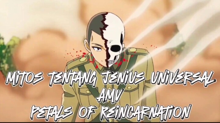 Mitos tentang jenius universal AMV  Petals of Reincarnation