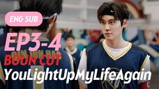 [ENG SUB] YouLightUpMyLifeAgain EP3-4 Boun Full Cut บุ๋นเปรม