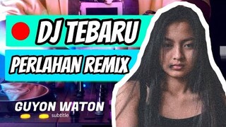 Dj Tik - tok - 🎵 PERLAHAN ENGKAU PUN MENJAUH DARI DIRIKU (Guyon waton)🔊