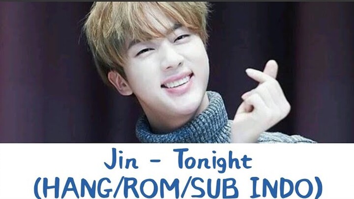 (Sub Indo) BTS Jin - Tonight (이 밤) (Indo/Rom/Han) Terjemahan