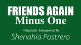 Friends Again by Shenahia Postrero (MINUS ONE)
