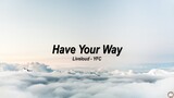 Have Your Way - Liveloud YFC (Lyric Video)