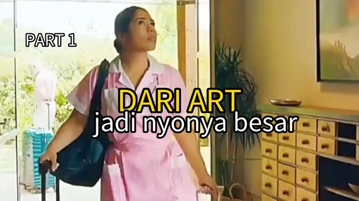 Part 1, dari ART jadi nyonya besar 🔥