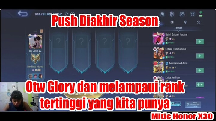 Push Di akhir Season... Otw Glory dan mempaui rank tertinggi yang kita punya - Mitic Honor X30