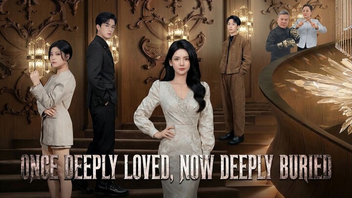Once Deeply Loved, Now Deeply Buried