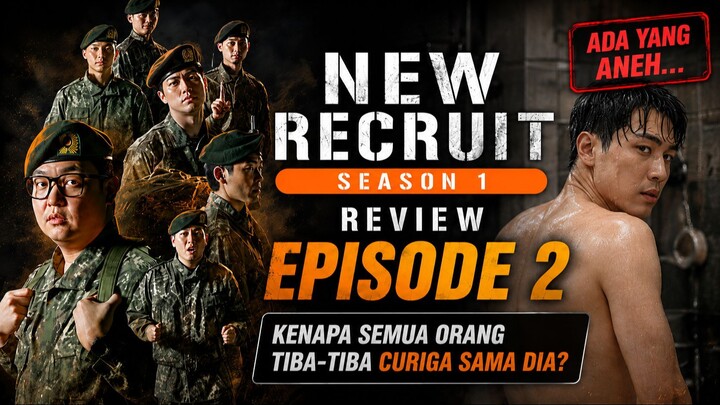 NEW RECRUIT 4 EPISODE 2 | KENAPA SEMUA ORANG TIBA-TIBA CURIGA SAMA DIA?