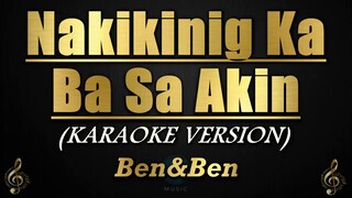 Nakikinig Ka Ba Sa Akin - Ben&Ben (Karaoke/Instrumental)
