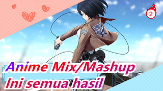[Anime Mix/Mashup/AMV] Ini semua hasil dari apa yang kau lakukan!_2