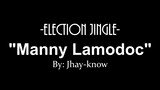 Campaign Jingle (Manny Lamodoc)
