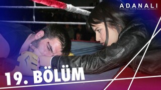 Adanalı - Sezon 1 Bölüm 19 [BÖLÜM 19]