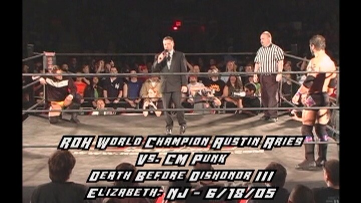 Death before dishonor III - CM Punk vs Austin Aries ROH world title match 18.06.2005
