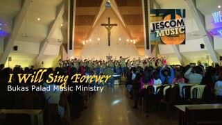 I Will Sing Forever -Bukas Palad Music Ministry