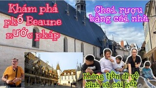 Khám phá phố Beaune nước pháp có gì hay/ăn sạch túi không tiền đi vệ sinh và cái kết/Cuộc sống pháp