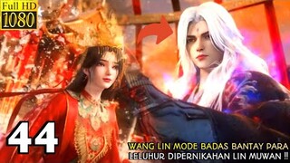 RENEGADE IMMORTAL EPISODE 44 SUB INDO - Wang Lin Bantay Para Leluhur Sekte Di Pernikahan Lin Muwan‼️