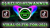 DJ RELIGI HUWANNUR VIRAL DI TIK TOK 2021