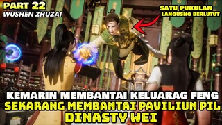 TERKUAKNYA IDENTITAS HEINU YG SEBENARNYA ADALAH TUAN MUDA DINASTY WEI - ALUR WUSHEN ZHUZAI PART 22