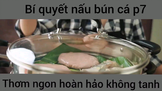Bí quyết nấu bún cá thơm ngon hoàn hảo không tanh phần 7