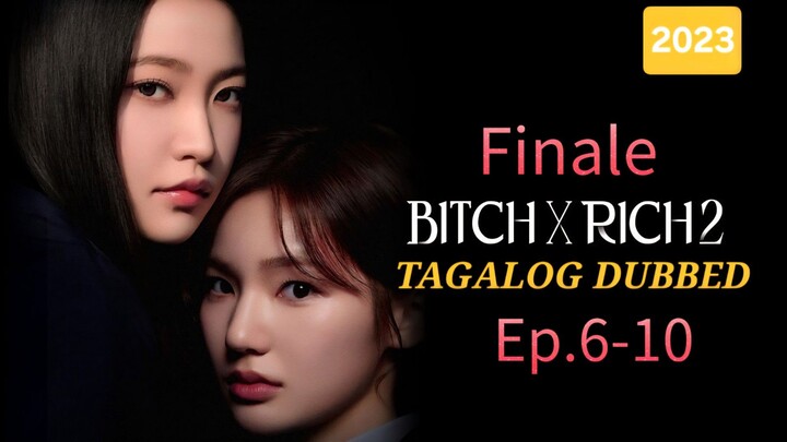 S2:"B1tch X R1ch"[Truth,betrayal & a choice that changes everything]Ep.6-/Finale EngSUB